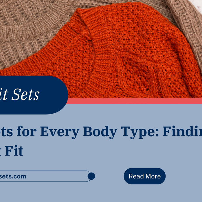 Knit Sets for Every Body Type: Finding the Perfect Fit