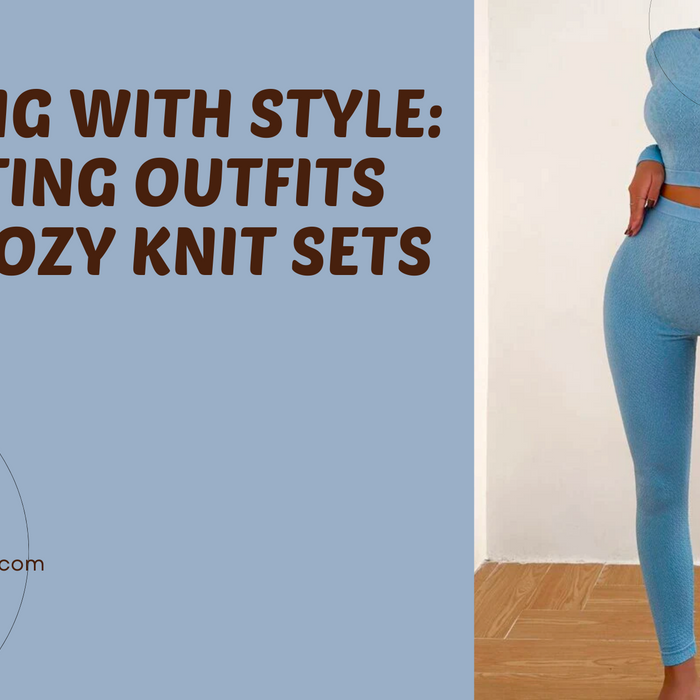 Layering with Style: Creating Outfits with Cozy Knit Sets