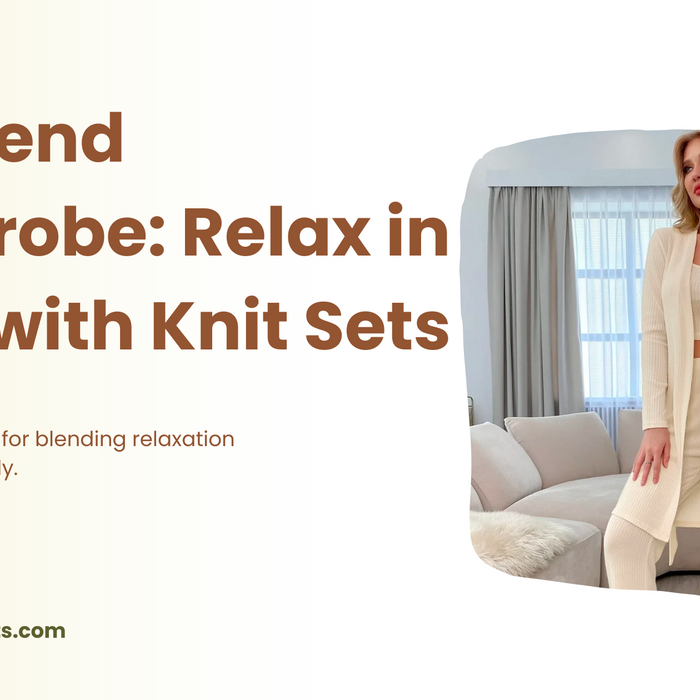 Weekend Wardrobe: Relax in Style with Knit Sets