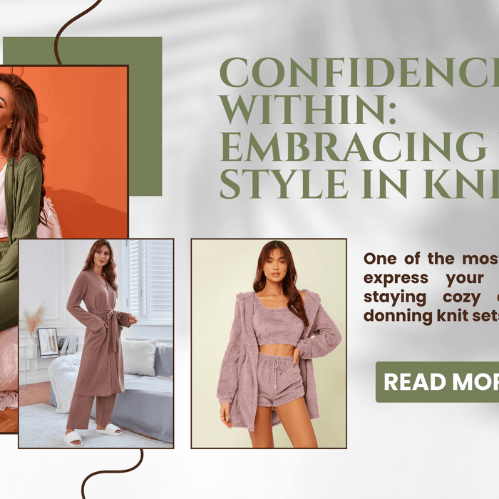 Confidence from Within: Embracing Your Style in Knit Sets