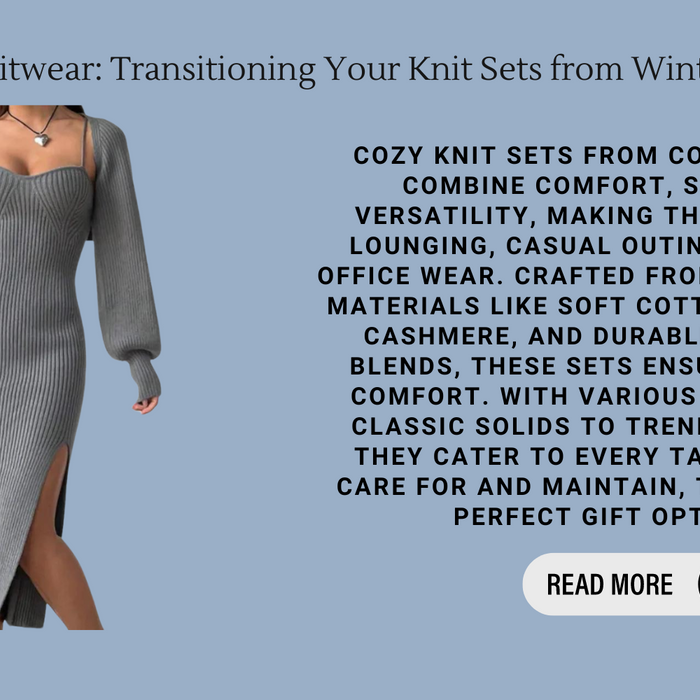 Seasonal Knitwear: Transitioning Your Knit Sets from Winter to Spring