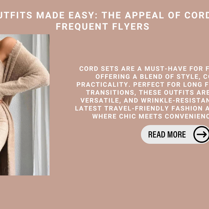 Airport Outfits Made Easy: The Appeal Of Cord Sets For Frequent Flyers