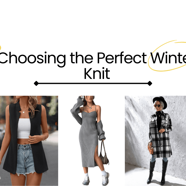 Choosing the Perfect Winter Knit: A Buyer’s Guide for Our Cozy Collection