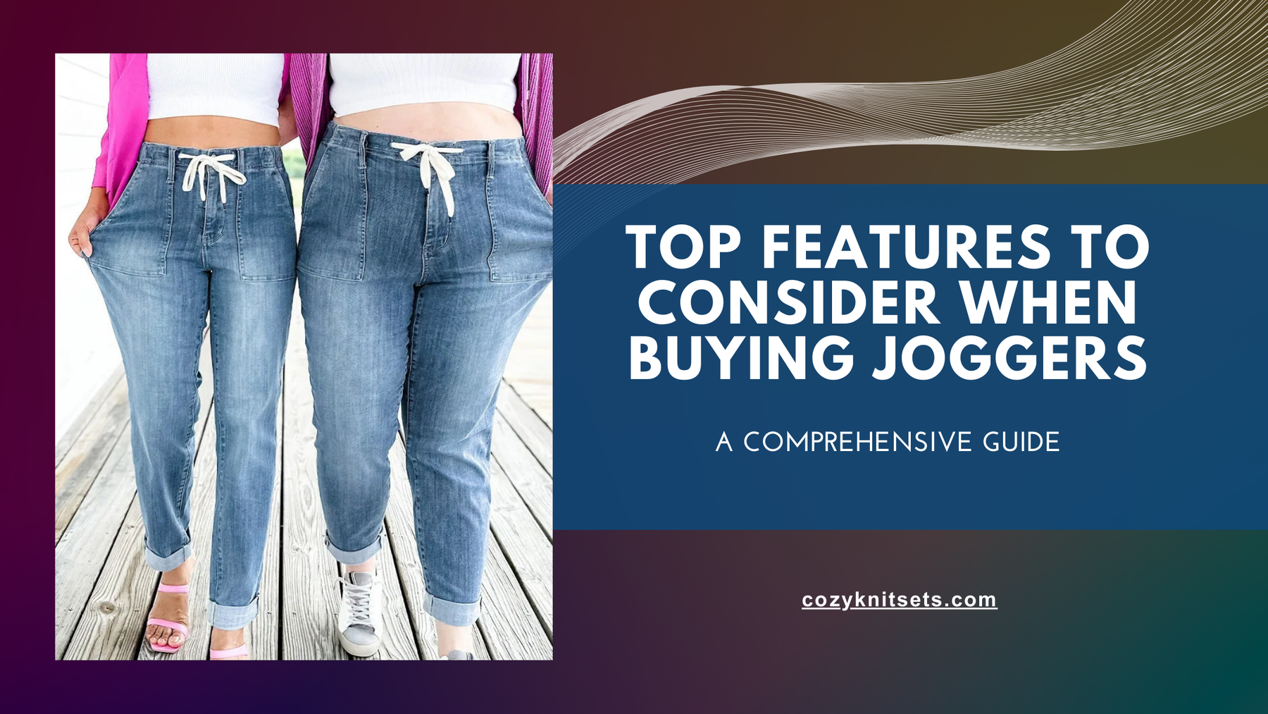 Top Features to Consider When Buying Joggers: A Comprehensive Guide