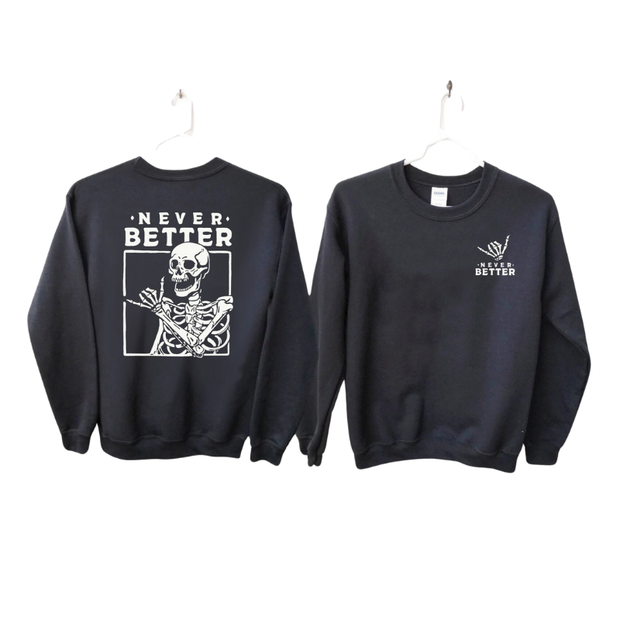 Never Better Printed Sweatshirt